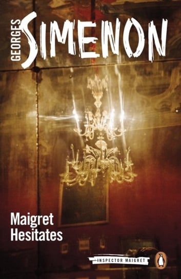 Maigret Hesitates. Inspector Maigret. Volume 67 Simenon Georges