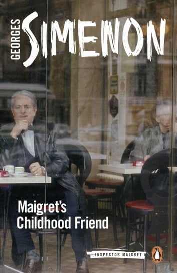 Maigrets Childhood Friend. Inspector Maigret. Volume 69 Simenon Georges