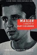 Mailer: A Biography Dearborn Mary V.