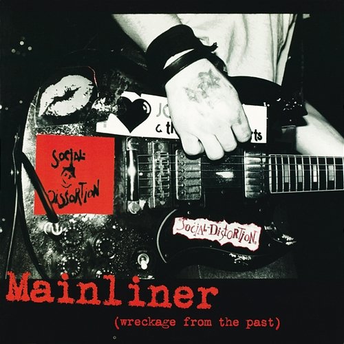 Mainliner (Wreckage From The Past) Social Distortion