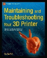 Maintaining and Troubleshooting Your 3D Printer Bell Charles
