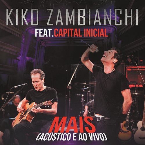 Mais Kiko Zambianchi feat. Capital Inicial