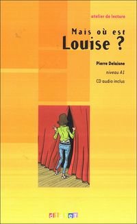 Mais ou est Louise? Podręcznik A1 + CD Delaisne Pierre