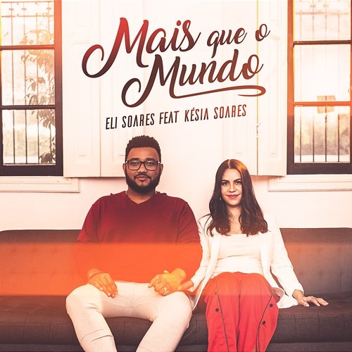 Mais Que O Mundo Eli Soares feat. Késia Soares