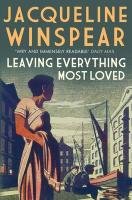 Maisie Dobbs 10. Leaving Everything Most Loved Winspear Jacqueline
