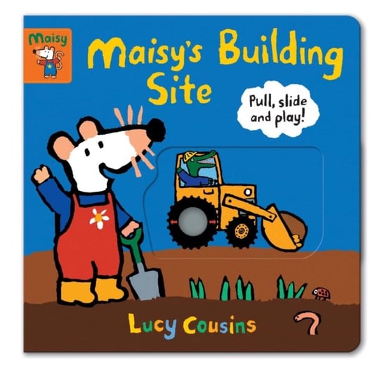 Maisys Building Site: Pull, Slide and Play! Cousins Lucy