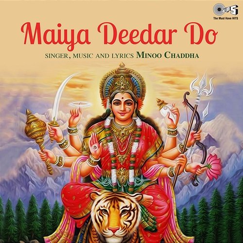 Maiya Deedar Do (Mata Bhajan) Minoo Chadha