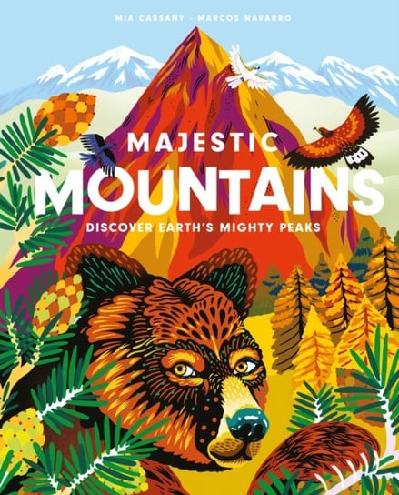 Majestic Mountains. Discover Earth's Mighty Peaks Cassany Mia