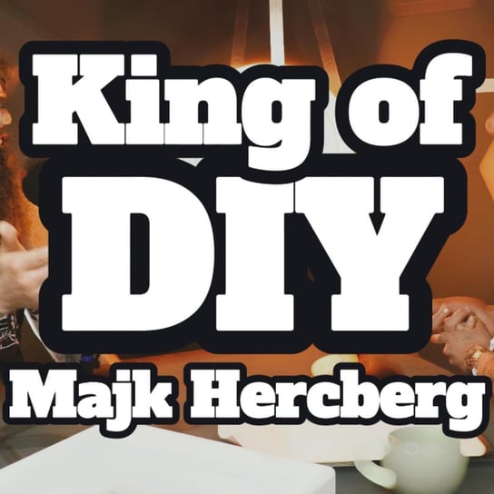 Majk Hercberg: King of DIY - s1 e06(65 ) - Rozmowy Rawicza - podcast - audiobook Artur Rawicz