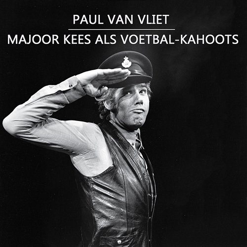 Majoor Kees als voetbal-kahoots Paul Van Vliet