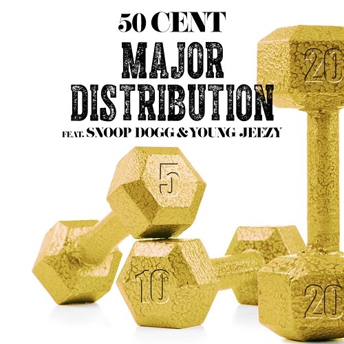 Major Distribution 50 Cent feat. Snoop Dogg, Young Jeezy