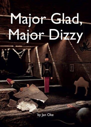 Major Glad, Major Dizzy Oke Jan