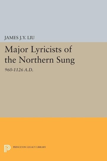 Major Lyricists of the Northern Sung Liu James J.Y.