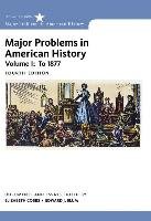 Major Problems in American History, Volume I Cobbs Elizabeth, Gjerde Jon, Blum Edward