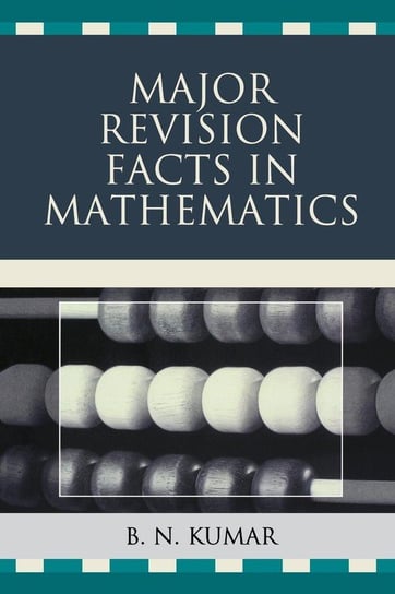 Major Revision Facts in Mathematics Kumar B. N.