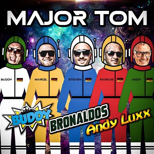 Major Tom Buddy, Bronaldos, Andy Luxx