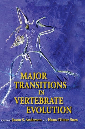 Major Transitions in Vertebrate Evolution Indiana University Press (IPS)