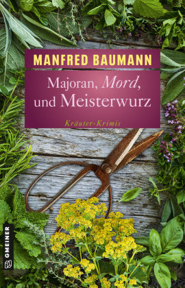 Majoran, Mord und Meisterwurz Gmeiner-Verlag