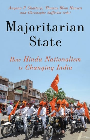 Majoritarian State: How Hindu Nationalism Is Changing India Opracowanie zbiorowe