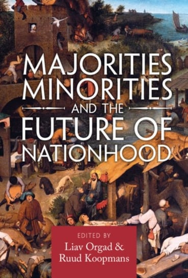 Majorities, Minorities, and the Future of Nationhood Opracowanie zbiorowe
