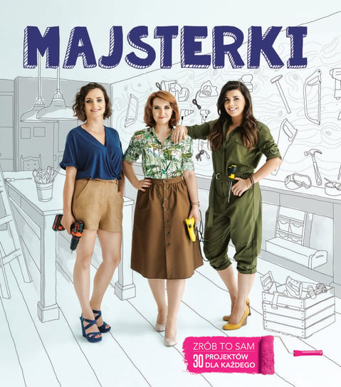 Majsterki Czubkowska Sylwia, Rzeczkowska Alicja, Sowa Barbara