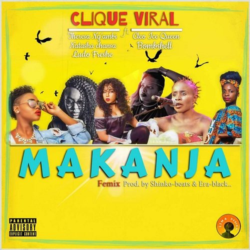 Makanja Femix Clique Viral feat. Cleo Ice Queen | Bombshell | Natasha Chansa | Ludofreshe & Theresa Ng'ambi