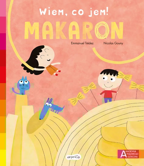 Makaron. Akademia mądrego dziecka. Wiem, co jem! Tredez Emmanuel
