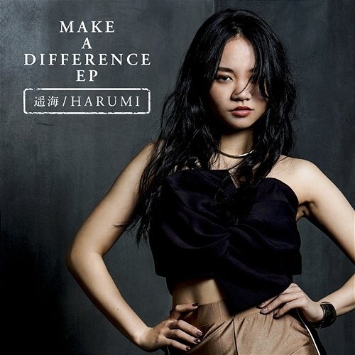 Make a Difference EP harumi