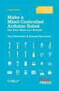 Make a Mind Controlled Arduino Robot Karvinen Tero