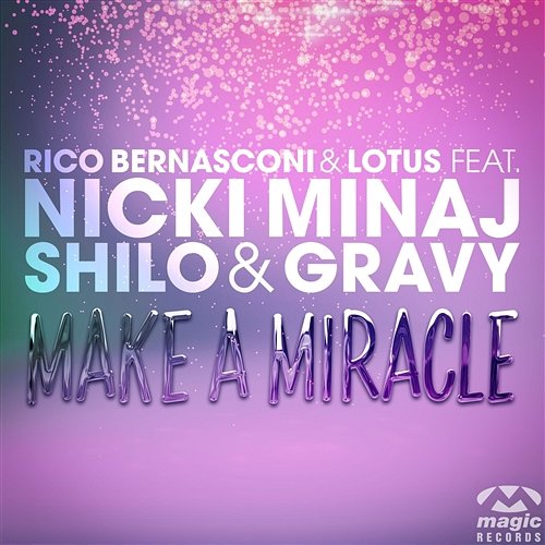 Make A Miracle Rico Bernasconi & Lotus feat. Nicki Minaj, Shilo & Gravy