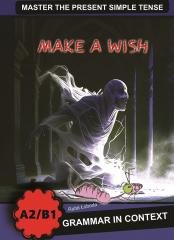 Make a Wish. Grammar in Context A2/B1 Centrum Nauki Angielskiego DICE
