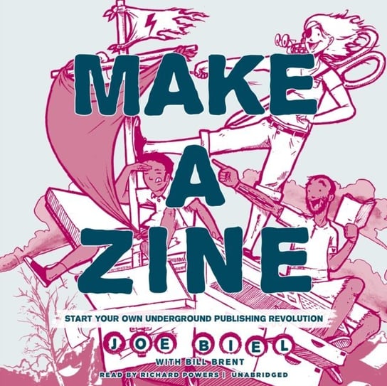 Make a Zine!, 20th Anniversary Edition - audiobook Biel Joe, Brent Bill