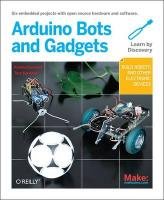 Make: Arduino Bots and Gadgets Karvinen Tero, Karvinen Kimmo
