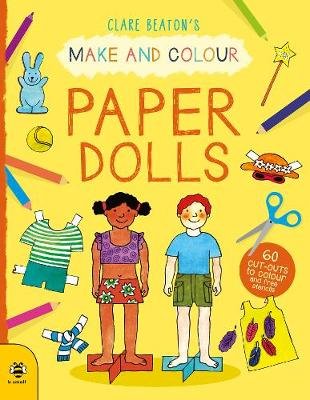 Make & Colour Paper Dolls: 60 Cut-Outs to Colour and Free Stencils Beaton Clare