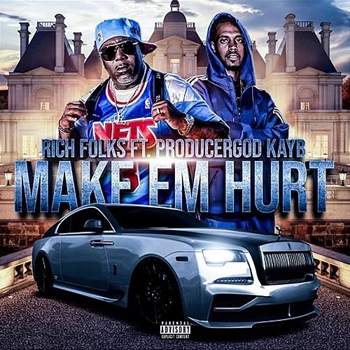 Make Em Hurt PRODUCERGOD KAYB, Rich Folks