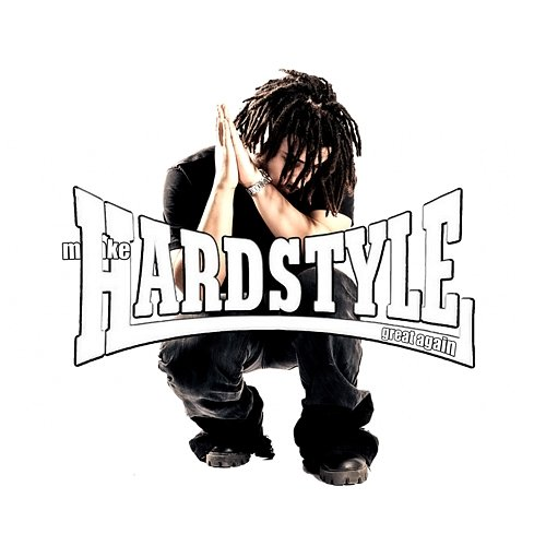 MAKE HARDSTYLE GREAT AGAIN lorian