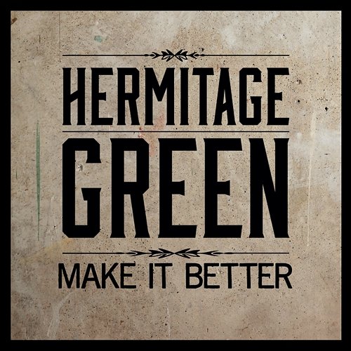 Make it Better Hermitage Green