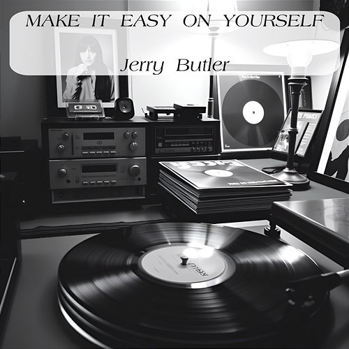 Make It Easy on Yourself Jerry Butler