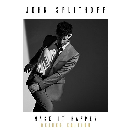 Make It Happen John Splithoff