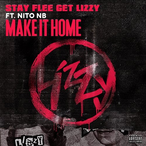 Make It Home Stay Flee Get Lizzy feat. Nito NB