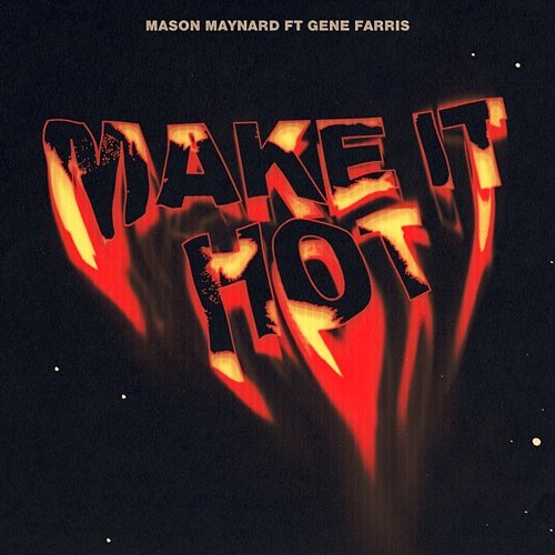 Make It Hot Mason Maynard feat. Gene Farris