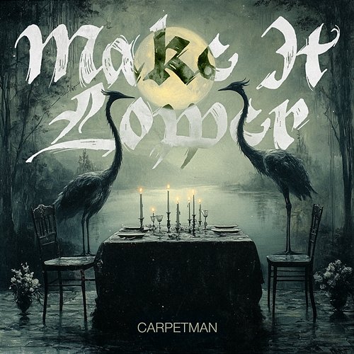 Make It Lower Carpetman