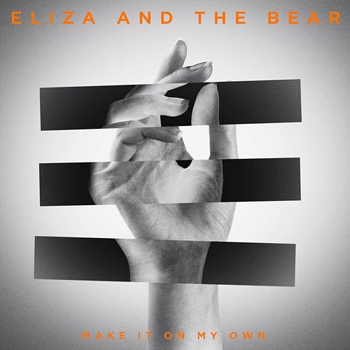 Make It On My Own Eliza And The Bear