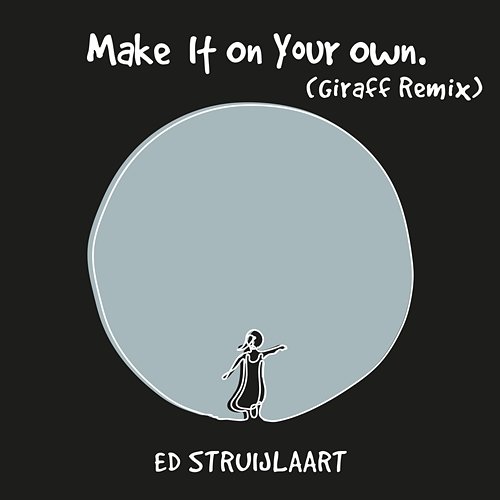 Make It on Your Own Ed Struijlaart