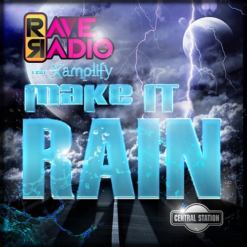 Make It Rain Rave Radio feat. Xamplify