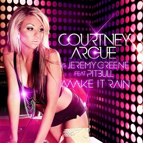 Make It Rain Courtney Argue vs. Jeremy Greene feat. Pitbull
