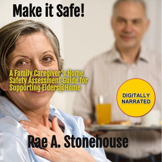 Make it Safe! Rae A. Stonehouse