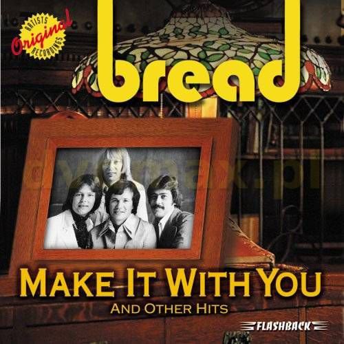 Make It With You & Other Hits Bread