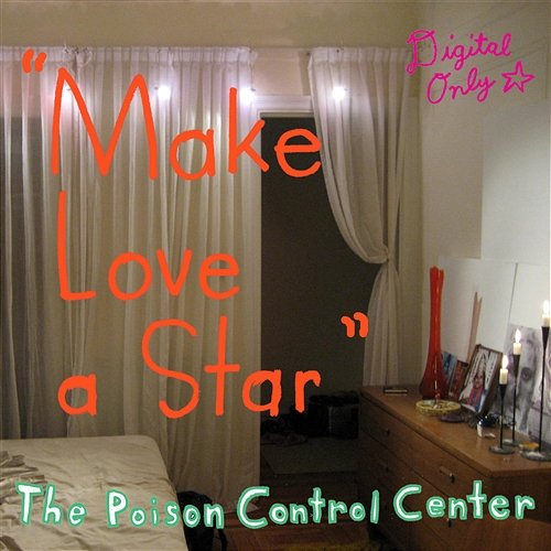 Make Love A Star The Poison Control Center