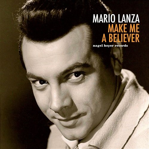 Make Me a Believer Mario Lanza